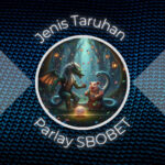 Jenis Taruhan Parlay SBOBET