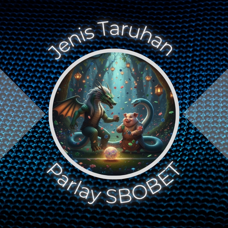 Jenis Taruhan Parlay SBOBET
